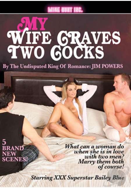 My Wife Craves Two Cocks / Моя жена жаждет два члена (разбит на эпизоды) (Jim Powers, Juicy Entertainment) [2013 г., Threesomes & More, MILF / Cougar, Facial, Gonzo, Hardcore, All Sex, VOD] (Nikki Daniels, Bailey Blue, Alice Frost)