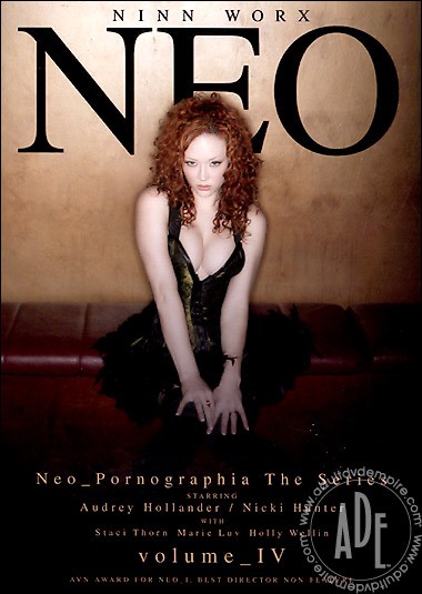 Neo Pornographia 4 / Новый взгляд на порнографию, или Секреты Майкла Нинна. Часть 4  (Audrey Hollander, Nicki Hunter, Holly Wellin в заключительной части сериала великого Майкла